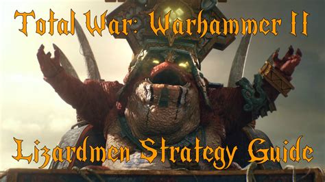 Total War: Warhammer 2 Lizardmen guide: campaign, .